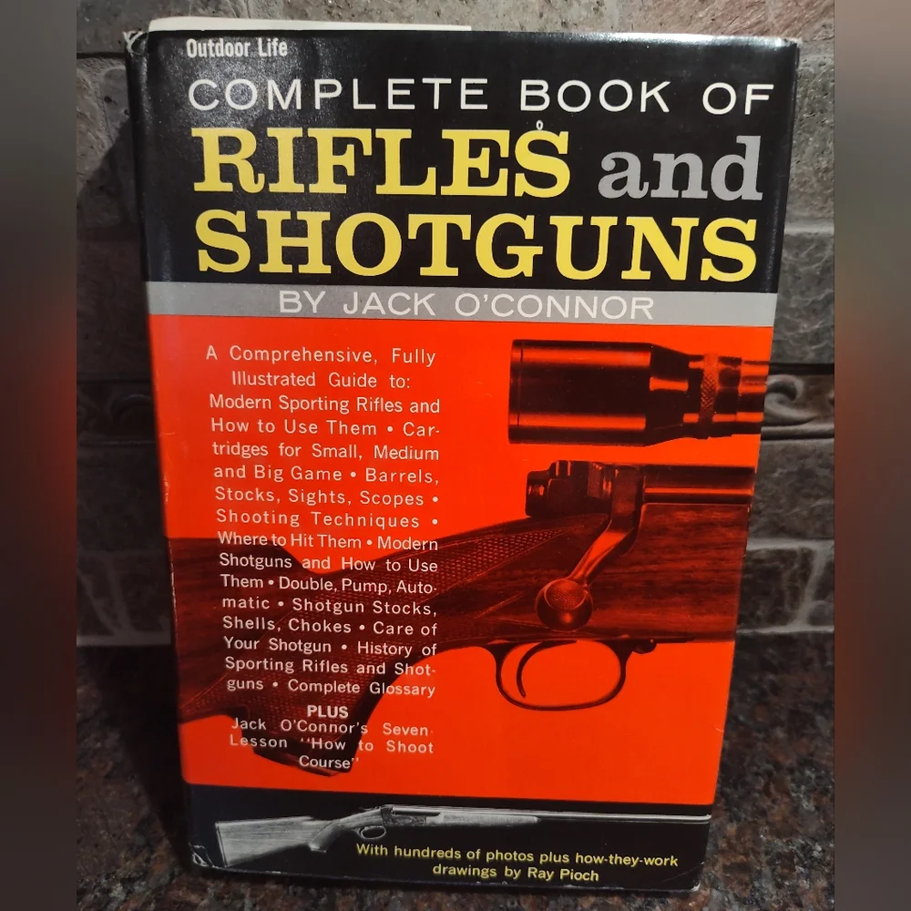 Complete Book of Rifles and Shotguns by Jack O'Connor For Outdoor Life